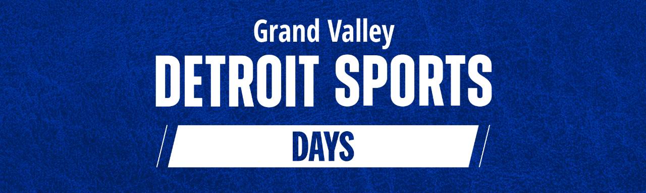 Grand Valley Detroit Sports Days